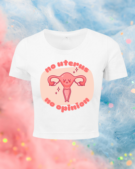 Crop Top NO UTERUS NO OPINION